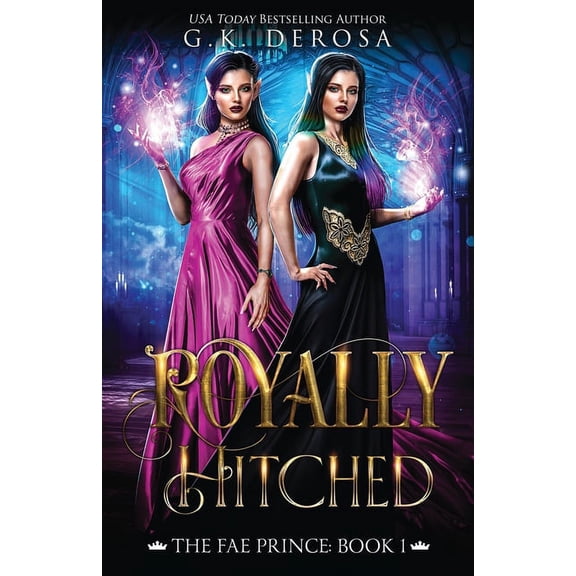 Royally Hitched Royally Hitched: The Fae Prince: (The Dark Fae Series, Book 1), Book 1, (Paperback)