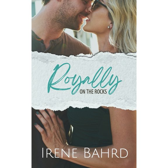 Royally on the Rocks: A Rivals(ish)-to-Lovers Romantic Comedy, (Paperback)