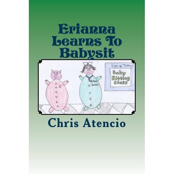 Royals Erianna Learns To Babysit: "Erianna first Job", Book 4, (Paperback)