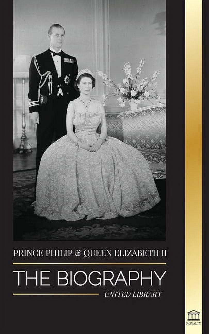 Royals: Prince Philip Queen Elizabeth II: The biography Long
