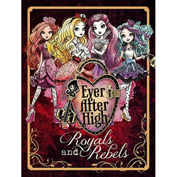 Pre-Owned Ever After High: Royals and Rebels (Hardcover) 1472375661 9781472375667