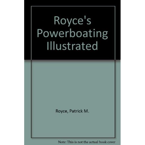 Pre-Owned Royce's Powerboating Illustrated (Paperback) 0930030672 9780930030674