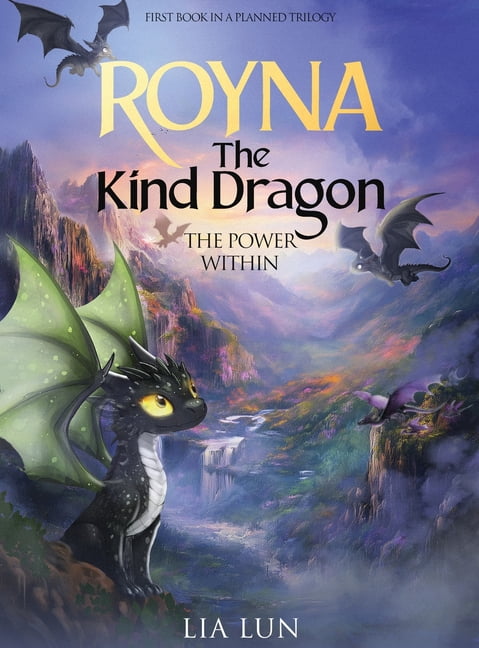Royna The Kind Dragon: The Power Within, (Hardcover)
