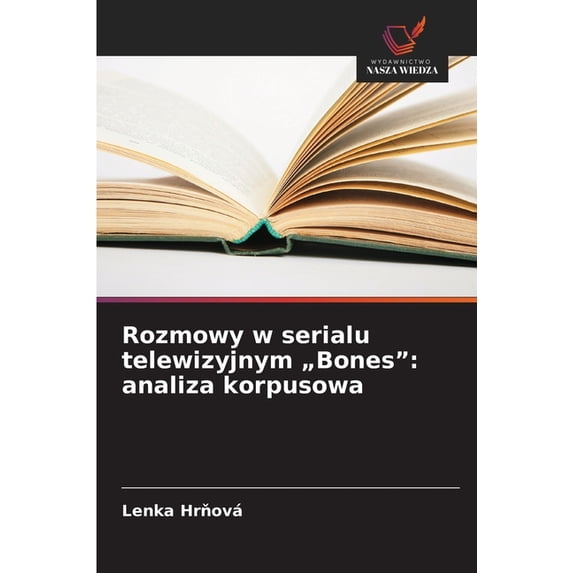 Rozmowy w serialu telewizyjnym "Bones": analiza korpusowa, (Paperback)
