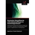 thumbnail image 1 of Rozmyta klasyfikacja mikroskalcyfikacji w mammogramach (Paperback), 1 of 1
