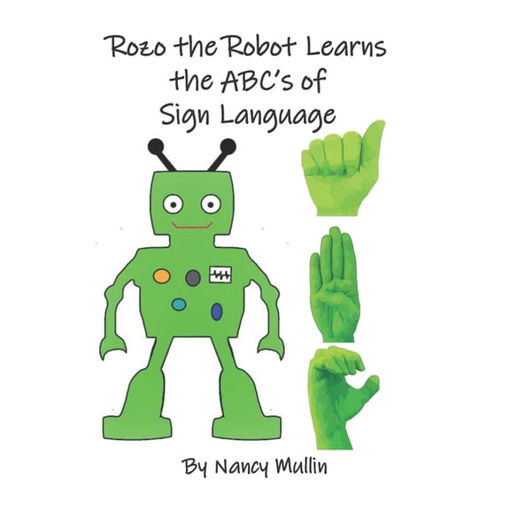 Rozo the Robot Learns the ABC's of Sign Language, (Paperback)