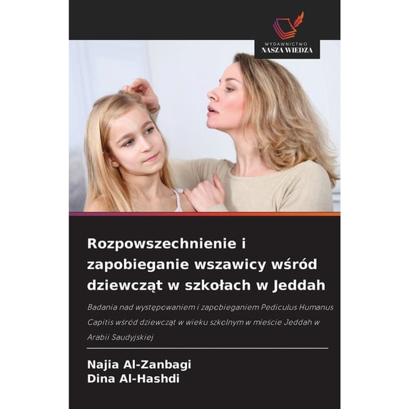 Rozpowszechnienie i zapobieganie wszawicy wśród dziewcząt w szkolach w Jeddah, (Paperback)
