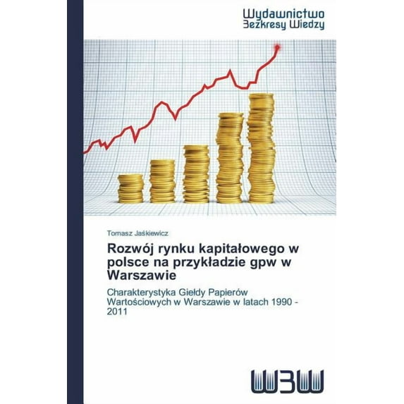 Rozwój rynku kapitalowego w polsce na przykladzie gpw w Warszawie (Paperback)