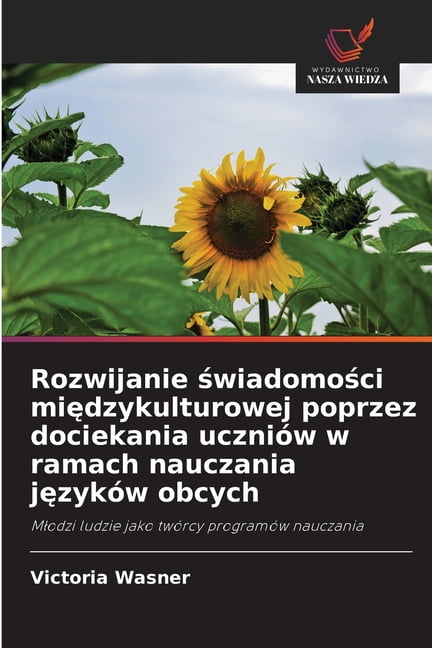 Rozwijanie świadomości międzykulturowej poprzez dociekania uczniÃ³w w ramach nauczania językÃ³w obcych, (Paperback)