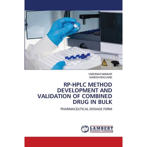Rp-HPLC Method Development and Validation of Combined Drug in Bulk, (Paperback)
