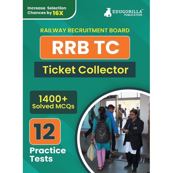 Rrb Tc: Ticket Collector Recruitment Exam Book 2023 (English Edition) Railway Recruitment Board 12 Practice Tests (1400 , (Paperback)