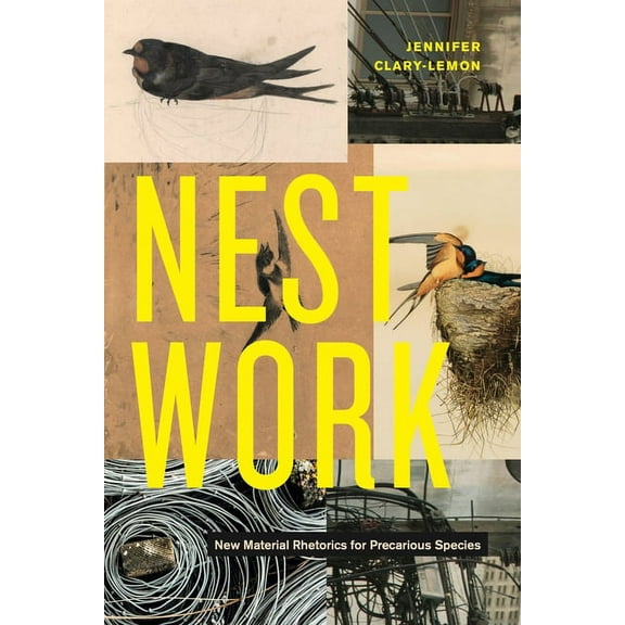 Rsa Transdisciplinary Rhetoric Nestwork: New Material Rhetorics for Precarious Species, (Hardcover)