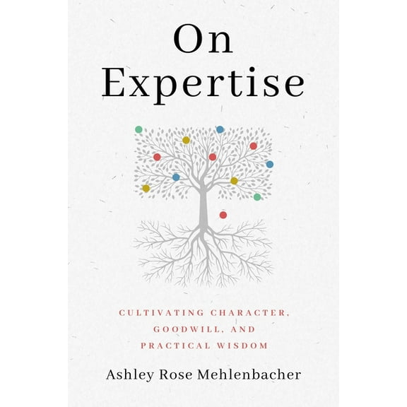 Rsa Transdisciplinary Rhetoric On Expertise: Cultivating Character, Goodwill, and Practical Wisdom, (Hardcover)