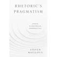 thumbnail image 1 of Rsa Transdisciplinary Rhetoric Rhetoric's Pragmatism: Essays in Rhetorical Hermeneutics, Book 4, (Paperback), 1 of 1