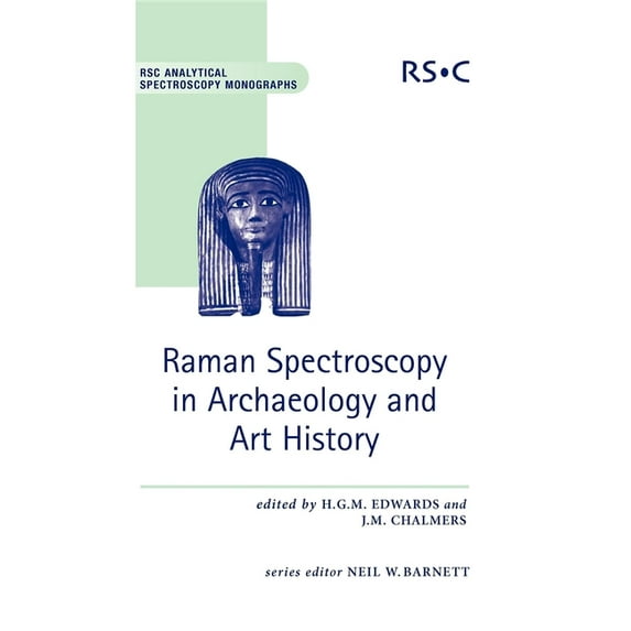 Rsc Analytical Spectroscopy Raman Spectroscopy in Archaeology and Art History, Book 9, (Hardcover)