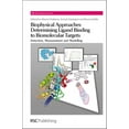 thumbnail image 1 of Rsc Biomolecular Sciences: Biophysical Approaches Determining Ligand Binding to Biomolecular Targets: Detection, Measurement and Modelling (Hardcover), 1 of 1