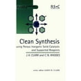 thumbnail image 1 of Rsc Clean Technology Monographs Clean Synthesis Using Porous Inorganic Solid Catalysts and Supported Reagents, Book 4, (Hardcover), 1 of 1