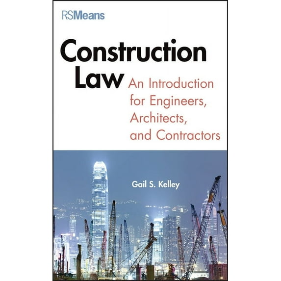 Rsmeans: Construction Law: An Introduction for Engineers, Architects, and Contractors (Hardcover)