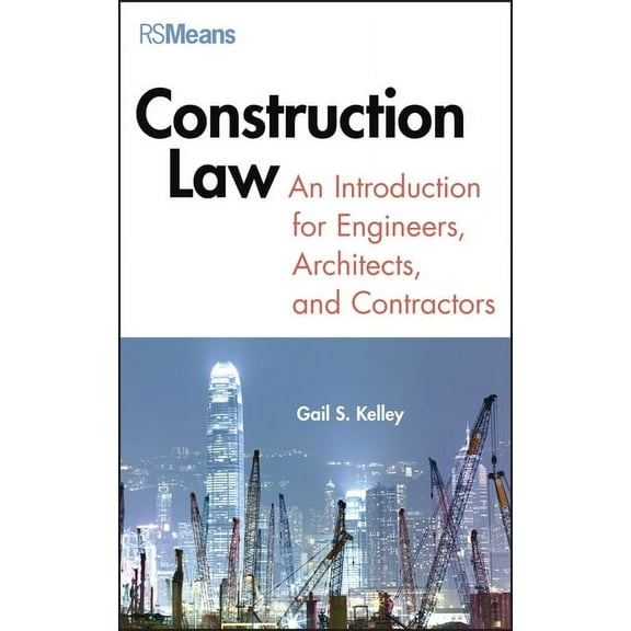 Rsmeans: Construction Law: An Introduction for Engineers, Architects, and Contractors (Hardcover)