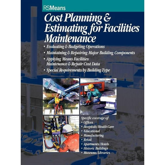 Rsmeans: Cost Planning and Estimating for Facilities Maintenance (Paperback)