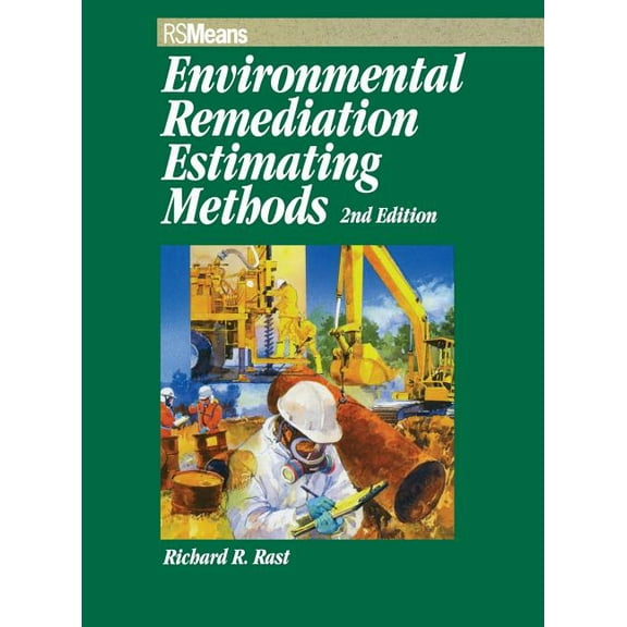 Rsmeans Environmental Remediation Estimating Methods, Book 42, (Hardcover)