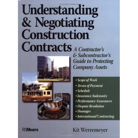 Pre-Owned Understanding and Negotiating Construction Contracts: A Contractor's and Subcontractor's Guide to Protecting Company Assets, 9780876298220, 0876298226, Paperback, 1 edition