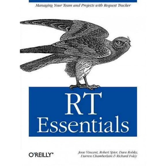 Pre-Owned Rt Essentials: Managing Your Team and Projects with Request Tracker (Paperback) 0596006683 9780596006686