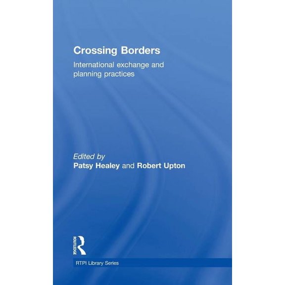 Rtpi Library Crossing Borders: International Exchange and Planning Practices, (Hardcover)