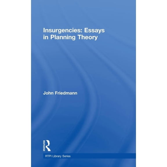 Rtpi Library Insurgencies: Essays in Planning Theory, (Hardcover)