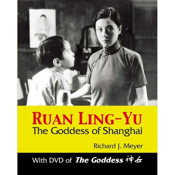 Ruan Ling-Yu : The Goddess of Shanghai (With DVD of The Goddess) (Mixed media product)