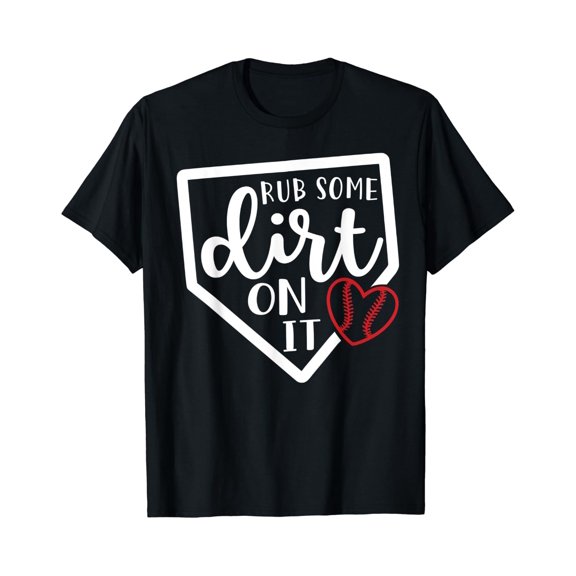 Rub Some Dirt On It Baseball Softball Tshirt Size S-5XL