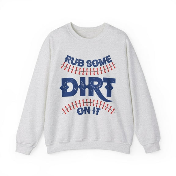 Rub Some Dirt On It Baseball Sweatshirt Funny Baseball Mom Gameday Sweater