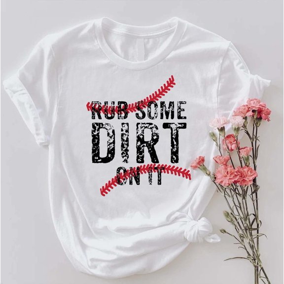 Rub Some Dirt On It Baseball T-Shirt: Sports Tee All Size S-5Xl