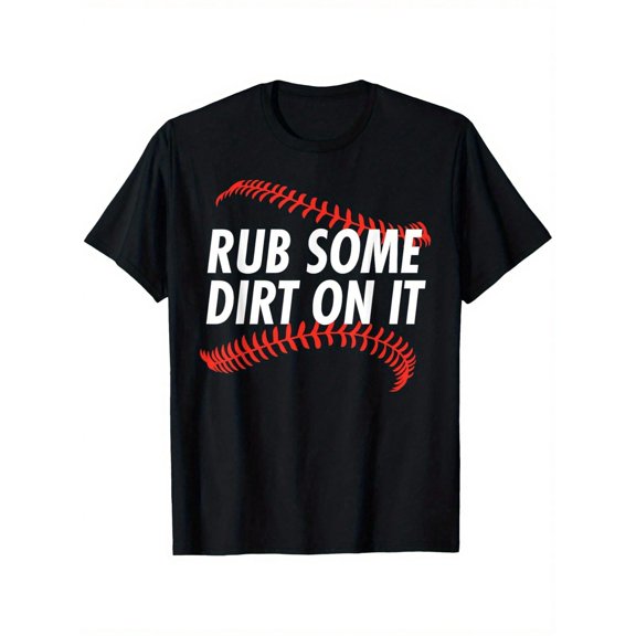 Rub Some Dirt On It - Funny Baseball T-Shirt