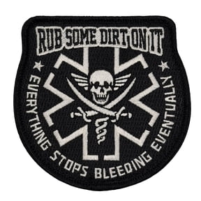 Rub Some Dirt On It Medic, EMS, EMT, Paramedic - Embroidered Morale Patch (Black)