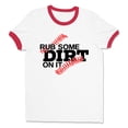 thumbnail image 1 of Rub Some Dirt on it Baseball Ringer Tee Shirt Unisex 2X-Large White/Red, 1 of 5