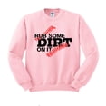 thumbnail image 1 of Rub Some Dirt on it Baseball Sweatshirt Unisex Small Pink, 1 of 5
