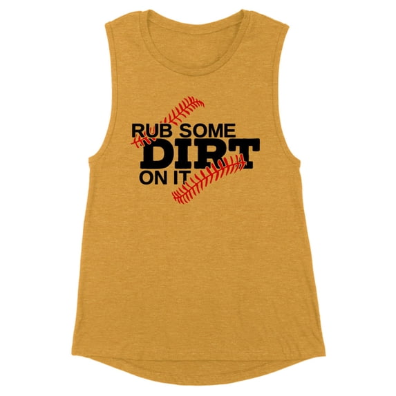Rub Some Dirt on it Baseball Women's Muscle Tank Medium Antique Gold
