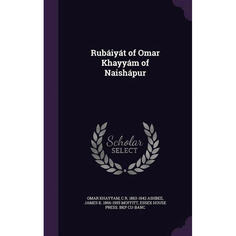 Rubáiyát of Omar Khayyám of Naishápur (Hardcover) - Walmart.com