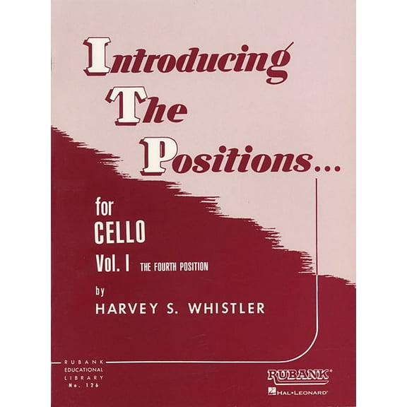 Rubank Educational Library Introducing the Positions for Cello: Volume 1: The Fourth Position, Book 126, (Paperback)
