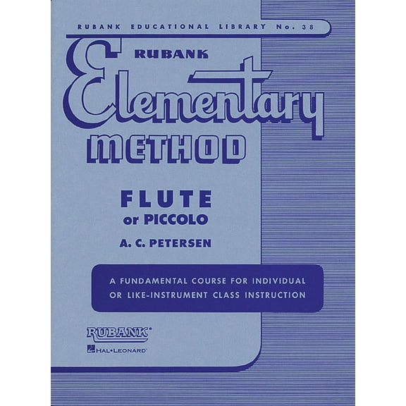 Rubank Educational Library Rubank Elementary Method - Flute or Piccolo (Rubank Educational Library 38) - Beginner Flute Music, Book 38, (Paperback)