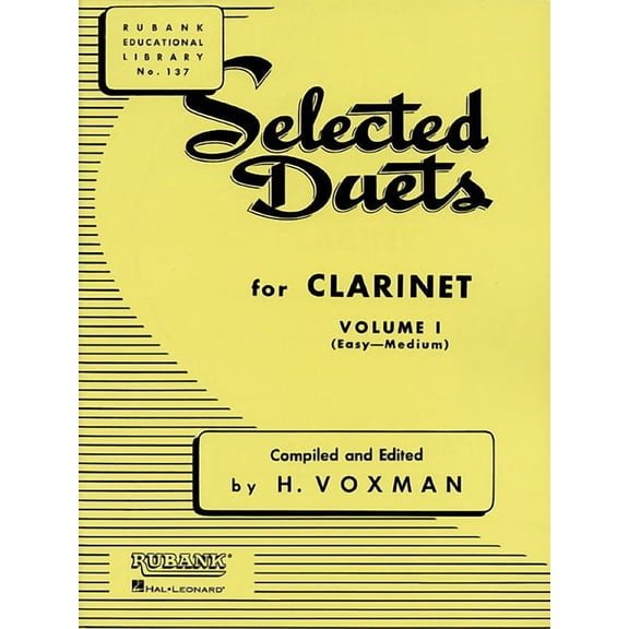 Rubank Educational Library Selected Duets for Clarinet Volume 1 Easy to Medium Classical Clarinet Duets Rubank Educational Library Sheet Music for , Book 137, (Paperback)