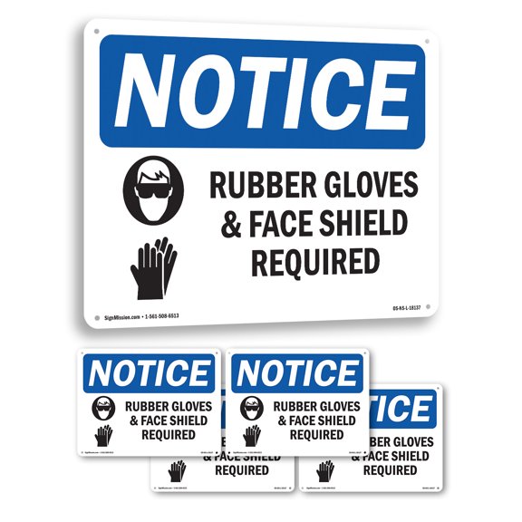 Rubber Gloves & Face Shield Required OSHA Notice Aluminum Sign 18 Inch x 12 Inch - 5 Pack