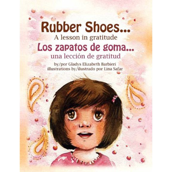 Pre-Owned Rubber Shoes: A Lesson in Gratitude / Los zapatos de goma: una lección de gratitud (English and Spanish Edition) (Hardcover) 1601310781 9781601310781