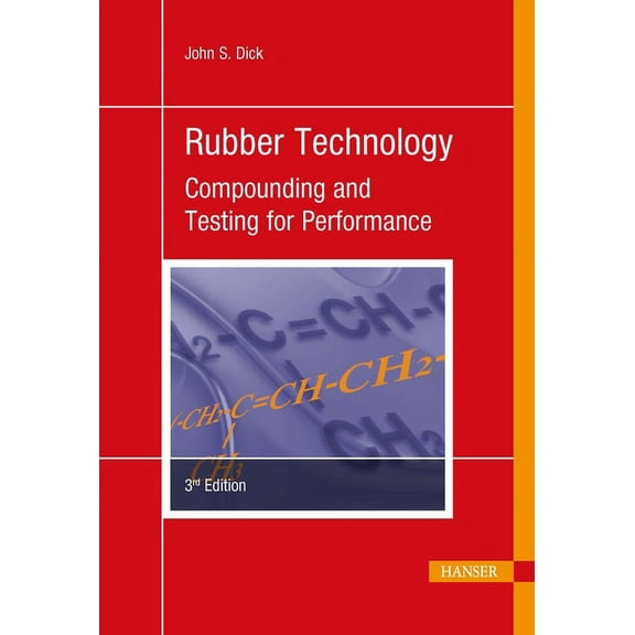 Rubber Technology 3e: Compounding and Testing for Performance (Hardcover)
