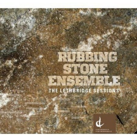 Rubbing Stone Ensemble - Lethbridge Sessions - Music & Performance - CD