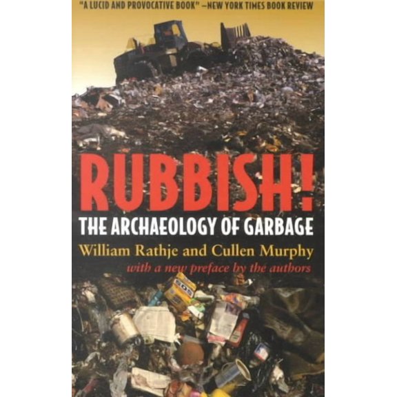 Rubbish! : The Archaeology of Garbage (Paperback)