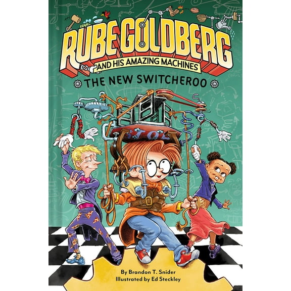 Rube Goldberg and His Amazing Machines The New Switcheroo (Rube Goldberg and His Amazing Machines #2), (Hardcover)