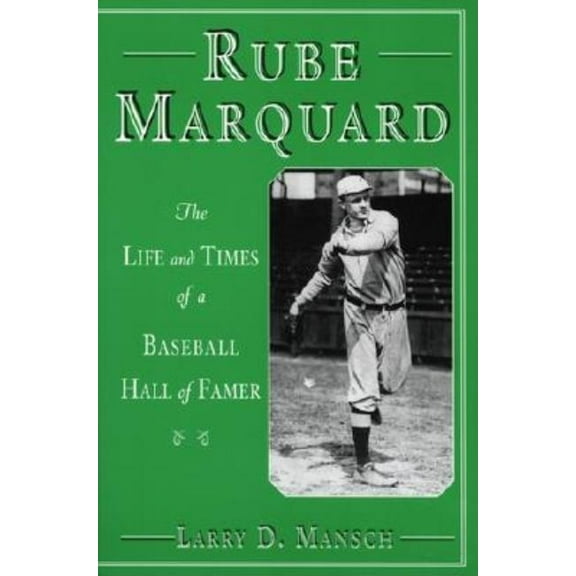 Rube Marquard: The Life & Times of a Baseball Hall of Famer, (Paperback)