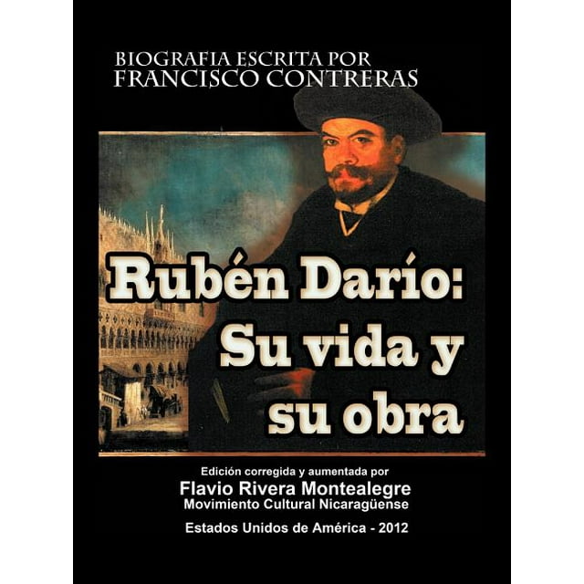 Ruben Dario Su Vida Y Su Obra Walmart Ruben Dario Su Vida Y Su Obra Walmart